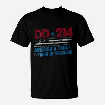 Dd-214 America's True Form Of Freedom Veteran Back T-Shirt | Crazezy CA