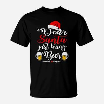 Dear Santa Just Bring Beer Christmas Funny Xmas Drinking T-Shirt | Crazezy