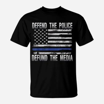 Defend Police Defund Media Support Thin Blue Line Us Flag T-Shirt | Crazezy
