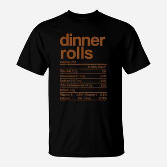 Dinner Rolls Nutrition Facts Funny Thanksgiving Food T-Shirt | Crazezy
