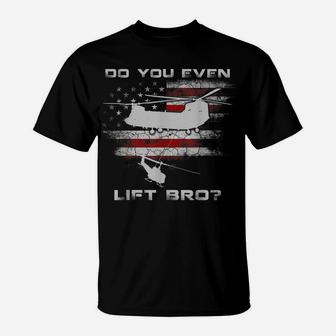 Do You Even Lift Bro Ch-47 Chinook Helicopter Funny Tshirt T-Shirt | Crazezy