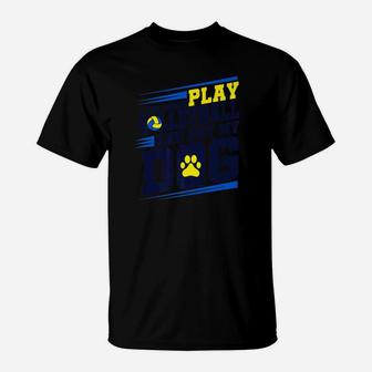 Dog Mom Dad Volleyball Funny Player Coach Gift T-Shirt | Crazezy DE