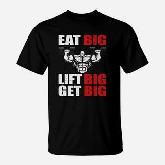 Eat Big Lift Big Get Big Gymnastic T-Shirt | Crazezy