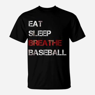 Eat, Sleep, Breathe Baseball For Men, Women, Child T-Shirt | Crazezy