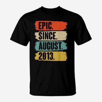 Epic Since August 2013 - Birthday Gift For 8 Year Old T-Shirt | Crazezy