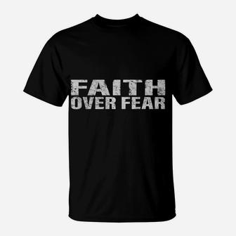 Faith Over Fear Cool Christian Flag Cross Gift For Men Women Sweatshirt T-Shirt | Crazezy