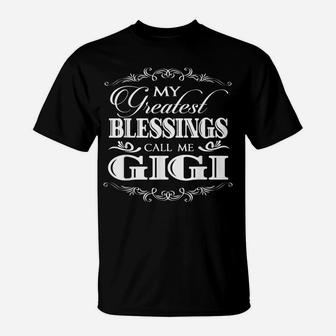 FAMILY 365 My Greatest Blessing Calls Me Gigi Grandma T-Shirt | Crazezy