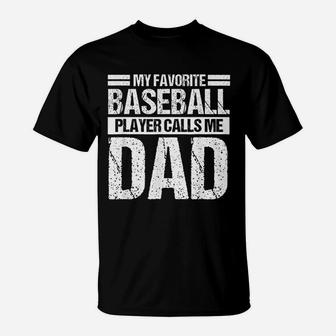 Favorite Baseball Player Calls Me Dad Fathers Day Gift T-Shirt | Crazezy