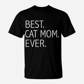 Funny Best Cat Mom Ever T-Shirt Cute Cat Lady Cat Lovers T-Shirt | Crazezy