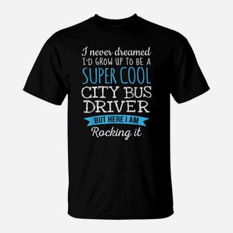 Funny City Bus Driver Tshirt Appreciation Gifts T-Shirt | Crazezy