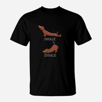 Funny Dachshund Weiner Dog Yoga Inhale Exhale T-Shirt | Crazezy AU