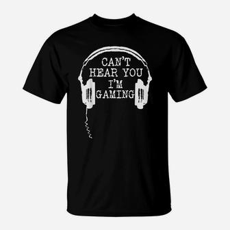 Funny Gamer Gift Headset Can't Hear You I'm Gaming T-Shirt | Crazezy UK