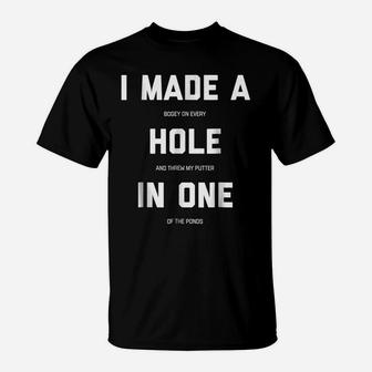 Funny Golf Shirts For Men Women - Hole In One Golf Gag Gifts T-Shirt | Crazezy