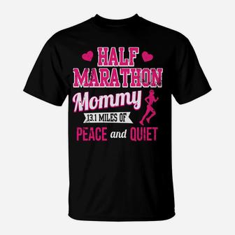 Funny Half Marathon Running Half Marathon Mommy T-Shirt | Crazezy