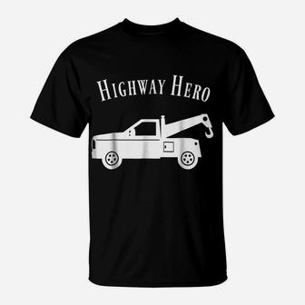 Funny Highway Tow Truck Driver Gift Shirt T-Shirt | Crazezy AU