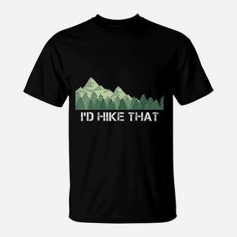 Funny Hiking Id Hike That Outdoor Camping Gift T-Shirt | Crazezy DE