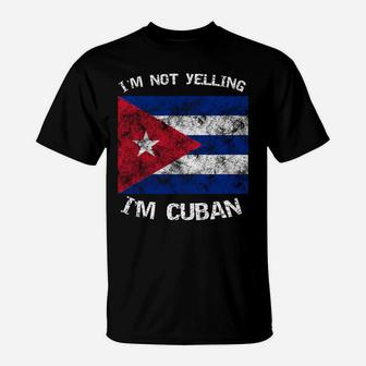 Funny I'm Not Yelling I'm Cuban Cuba Flag Gift Sweatshirt T-Shirt | Crazezy DE