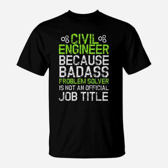 Funny Job Solver Civil Engineer Great Gift Idea Work Fun T-Shirt | Crazezy