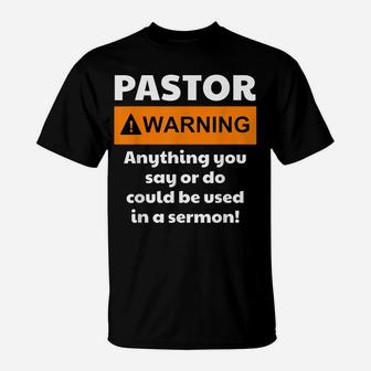 Funny Pastor Shirt - Warning I Might Put You In A Sermon T-Shirt | Crazezy