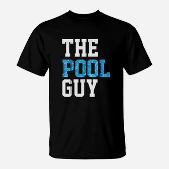 Funny Pool Guy For Swimming Pool Expert T-Shirt | Crazezy