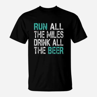 Funny Running Run All The Miles Drink All The Beer T-Shirt | Crazezy