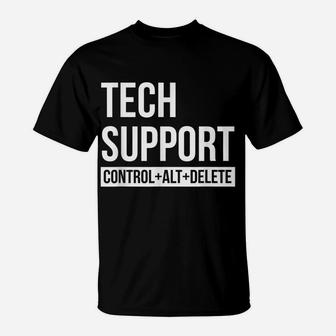 Funny Tech Support - Control Alt Delete T-Shirt | Crazezy DE