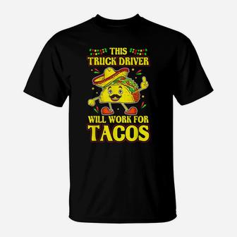 Funny Truck Driver Tee Shirt Taco Lover Quote Trucker Gift T-Shirt | Crazezy