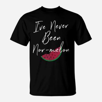 Funny Watermelon Joke I've Never Been Nor-Melon For Summer T-Shirt | Crazezy