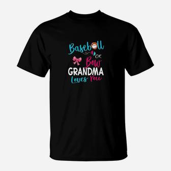 Gender Reveal Team-baseball Or Bow Grandma Loves You Gift T-Shirt | Crazezy