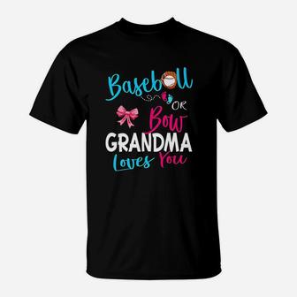 Gender Reveal Team Baseball Or Bow Grandma Loves You Gift T-Shirt | Crazezy