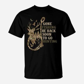 Gone Fishin', Be Back Soon To Go Huntin Funny Deer Hunting T-Shirt | Crazezy AU