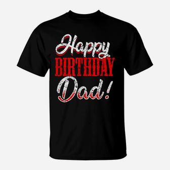 Happy Birthday Daddy Dad Papa Father Bday Gift Tee T-Shirt | Crazezy