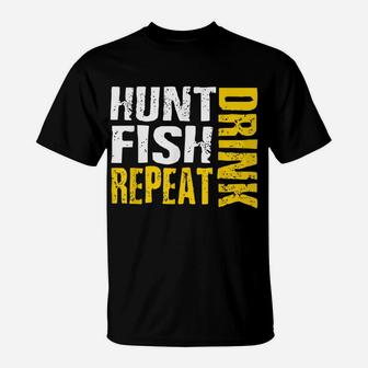 Hunt Fish Drink Repeat Funny Outdoor Sportsmen T-Shirt | Crazezy