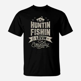 Huntin Fishin And Lovin Everyday T Shirt Hunting Fishing Tee T-Shirt | Crazezy AU