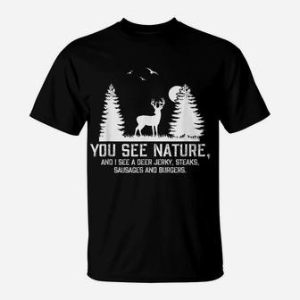 Hunting Shirts For Men You See Nature Funny Hunting Gifts T-Shirt | Crazezy DE