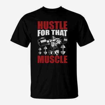 Hustle For That Muscles Fitness Training T-Shirt | Crazezy