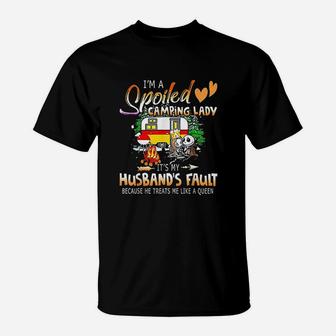 I Am A Spoiled Camping Lady It Is My Husband Fault T-Shirt | Crazezy