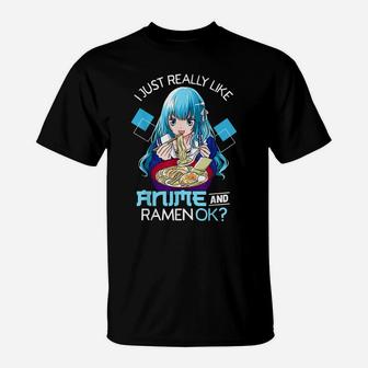 I Just Really Like Anime And Ramen Ok Anime Teen Girl T-Shirt | Crazezy DE