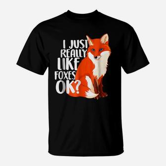 I Just Really Like Foxes OK - Funny Fox T-Shirt Women Kids T-Shirt | Crazezy AU