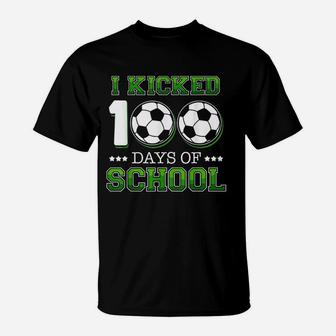 I Kicked 100 Days Of School Soccer Sports T-Shirt | Crazezy CA