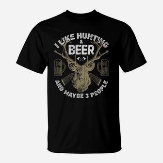 I Like Hunting & Beer And Maybe 3 People T Shirt Men Hunter T-Shirt | Crazezy AU