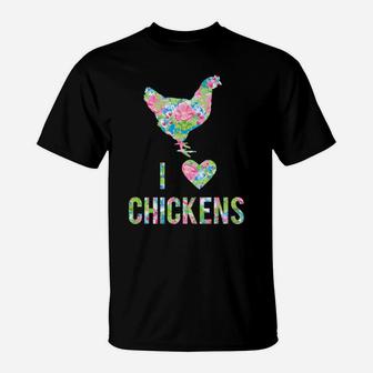 I Love Chickens Flowers Pattern Hen Heart Silhouette Pattern T-Shirt | Crazezy DE