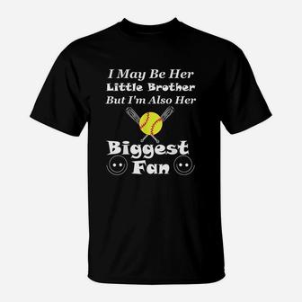 I May Be Her Little Brother Biggest Fan Softball T-Shirt | Crazezy AU