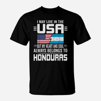 I May Live In Usa But My Heart Always Belongs To Honduras T-Shirt | Crazezy