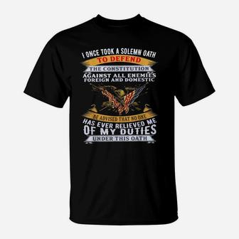 I Once Took A Solemn Oath To Defend The Constitutio T-Shirt | Crazezy DE