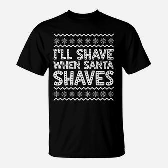I'll Shave When Santa Shaves Respect The Beard Christmas T-Shirt | Crazezy UK