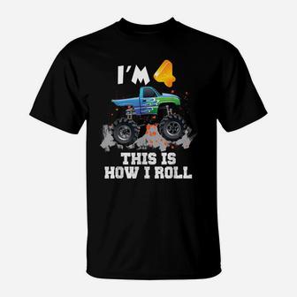 I'm 4 This Is How I Roll Monster Truck 4Th Birthday T-Shirt | Crazezy