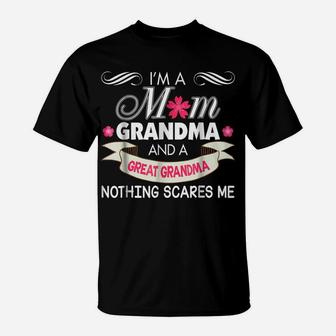 I'm A Mom Grandma Great Nothing Scares Me Mother Day T-Shirt | Crazezy AU
