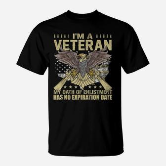I'm A Veteran My Oath Of Enlistment Has No Expiration Date T-Shirt | Crazezy