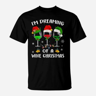 I'm Dreaming Of Wine Christmas Wine Drinking Lover Xmas Gift T-Shirt | Crazezy DE